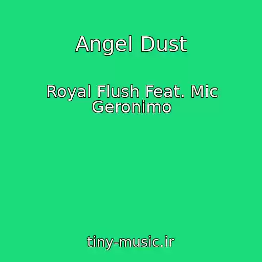 کاور آهنگ Angel Dust از Royal Flush Feat. Mic Geronimo