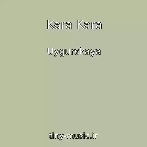 کاور آهنگ Kara Kara از Uygurskaya