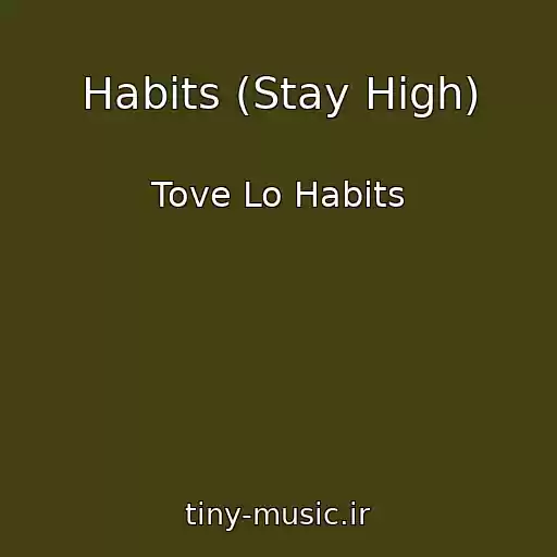 کاور آهنگ Habits (Stay High) از Tove Lo Habits
