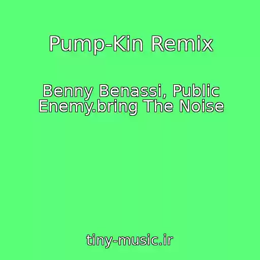 کاور آهنگ Pump-Kin Remix از Benny Benassi, Public Enemy.bring The Noise