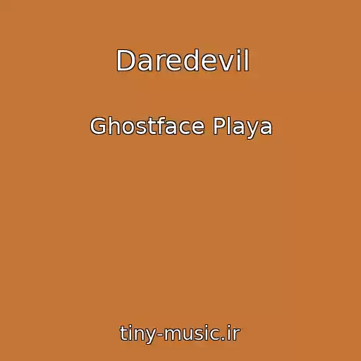 کاور آهنگ Daredevil از Ghostface Playa