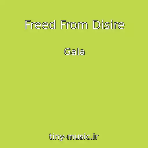 کاور آهنگ Freed From Disire از Gala