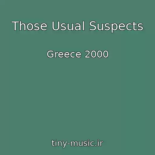 کاور آهنگ Those Usual Suspects از Greece 2000