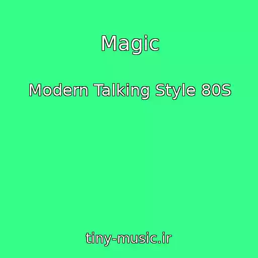 کاور آهنگ Magic از Modern Talking Style 80S
