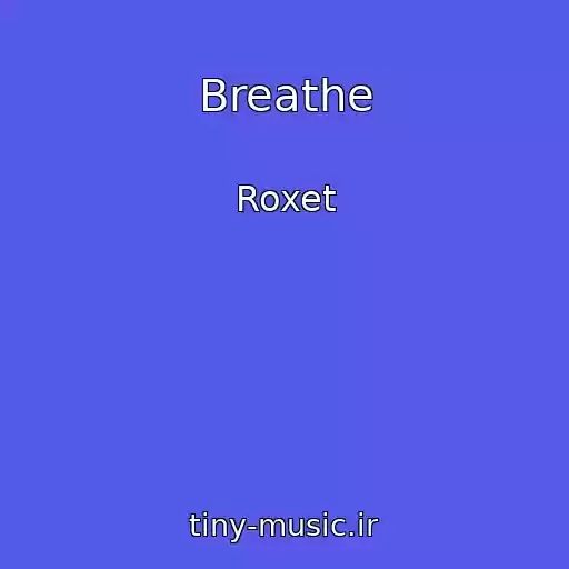 کاور آهنگ Breathe از Roxet