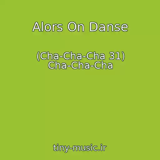 کاور آهنگ Alors On Danse از (Cha-Cha-Cha 31) Cha-Cha-Cha
