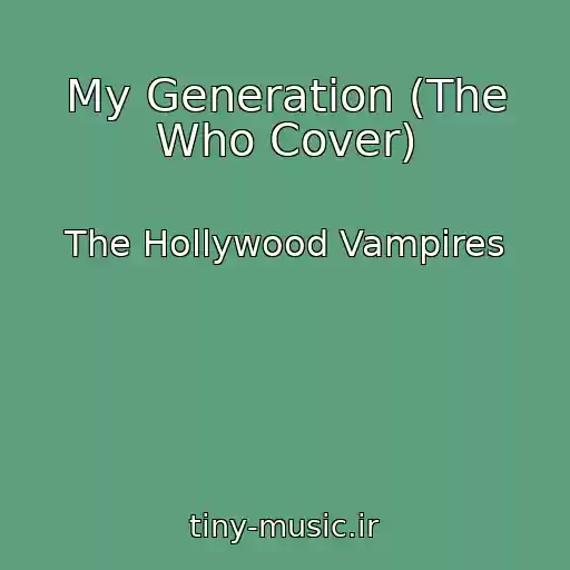 کاور آهنگ My Generation (The Who Cover) از The Hollywood Vampires