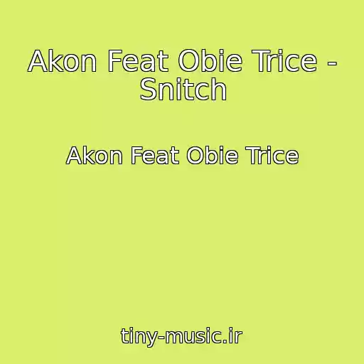 کاور آهنگ Akon Feat Obie Trice - Snitch از Akon Feat Obie Trice