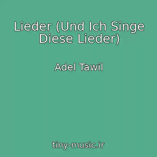 کاور آهنگ Lieder (Und Ich Singe Diese Lieder) از Adel Tawil