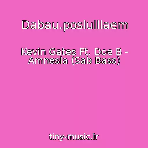 کاور آهنگ Dabau.poslulllaem از Kevin Gates Ft. Doe B - Amnesia (Sab Bass)