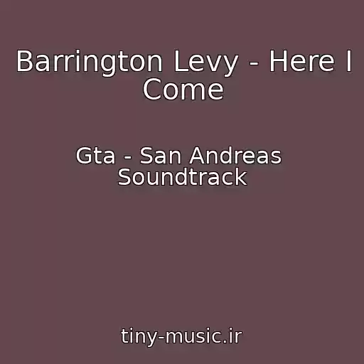 کاور آهنگ Barrington Levy - Here I Come از Gta - San Andreas  Soundtrack