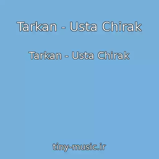 کاور آهنگ Tarkan - Usta Chirak از Tarkan - Usta Chirak