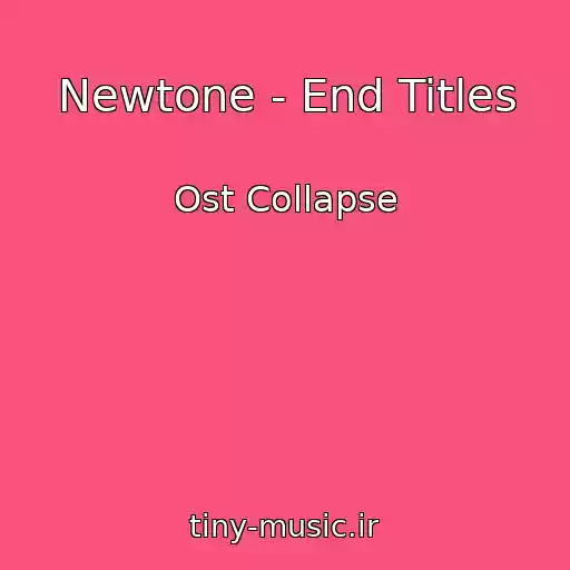 کاور آهنگ Newtone - End Titles از Ost Collapse