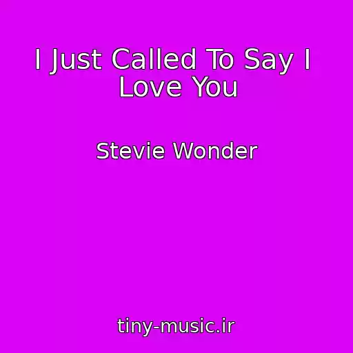 کاور آهنگ I Just Called To Say I  Love You از Stevie Wonder
