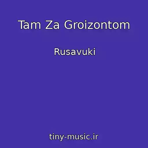 کاور آهنگ Tam Za Groizontom از Rusavuki