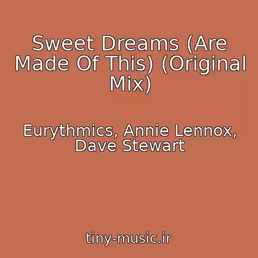 کاور آهنگ Sweet Dreams (Are Made Of This) (Original Mix) از Eurythmics, Annie Lennox, Dave Stewart