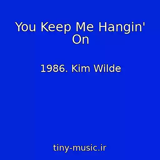 کاور آهنگ You Keep Me Hangin' On از 1986. Kim Wilde