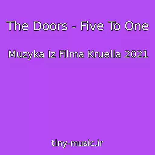 کاور آهنگ The Doors - Five To One از Muzyka Iz Filma Kruella 2021