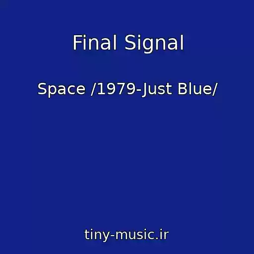 کاور آهنگ Final Signal از Space /1979-Just Blue/