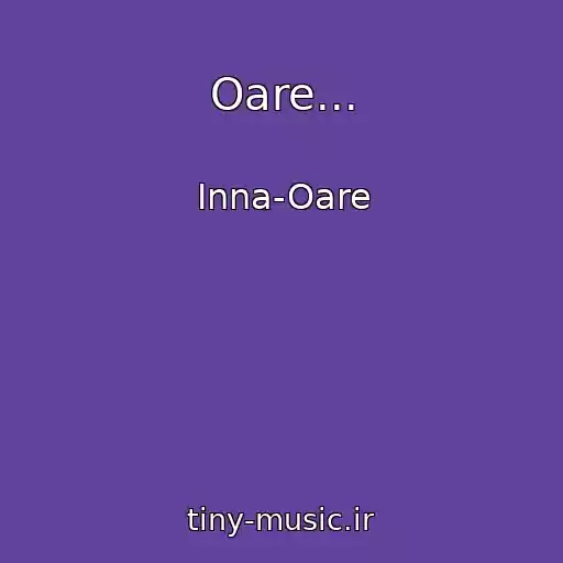 کاور آهنگ Oare... از Inna-Oare