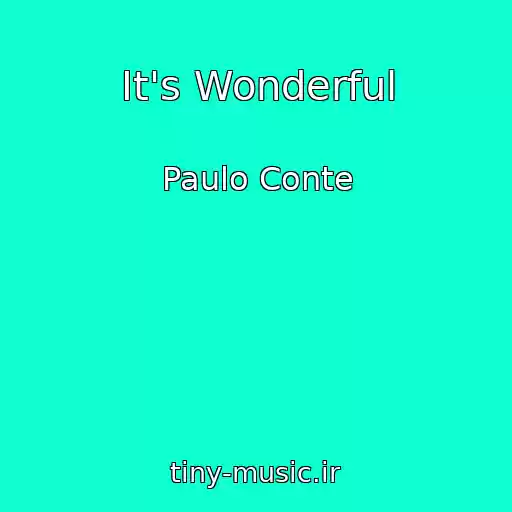 کاور آهنگ It's Wonderful از Paulo Conte