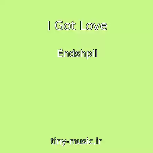 کاور آهنگ I Got Love از Éndshpil