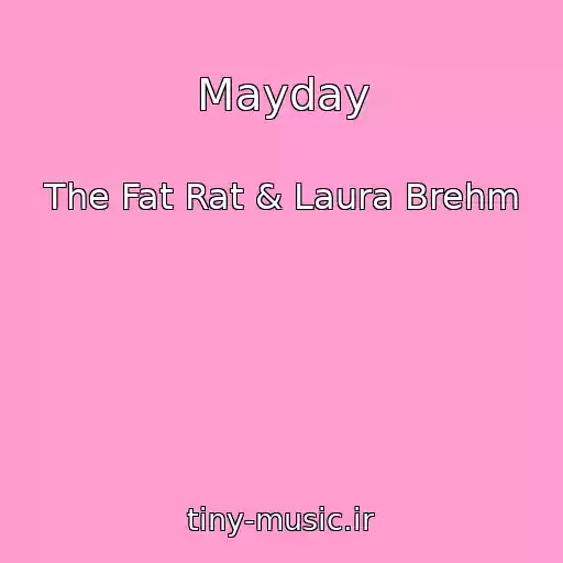کاور آهنگ Mayday از The Fat Rat & Laura Brehm