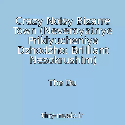 کاور آهنگ Crazy Noisy Bizarre Town (Neveroyatnye Priklyucheniya Dzhodzho: Brilliant Nesokrushim) از The Du