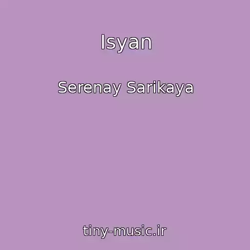 کاور آهنگ Isyan از Serenay Sarikaya