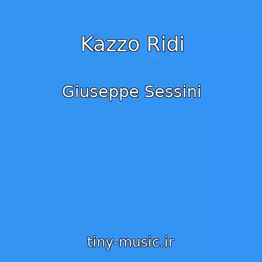 کاور آهنگ Kazzo Ridi از Giuseppe Sessini