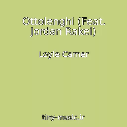 کاور آهنگ Ottolenghi (Feat. Jordan Rakei) از Loyle Carner