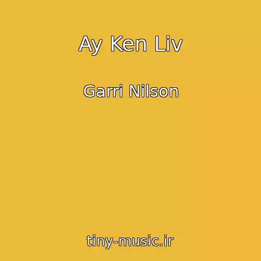 کاور آهنگ Ay Ken Liv از Garri Nilson