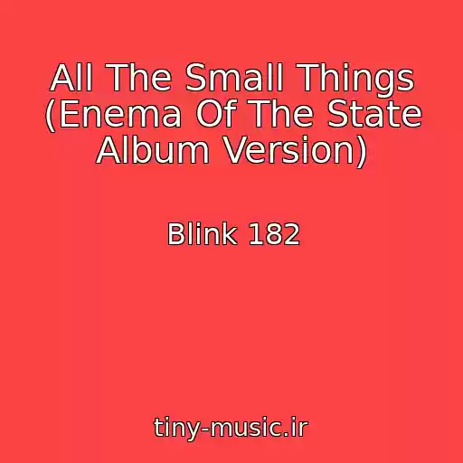 کاور آهنگ All The Small Things (Enema Of The State Album Version) از Blink 182