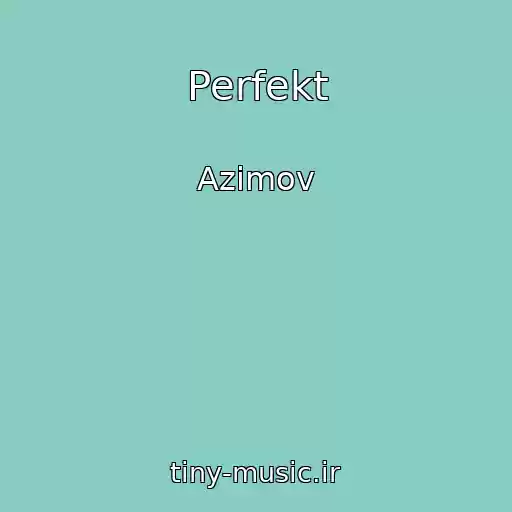 کاور آهنگ Perfekt از Azimov