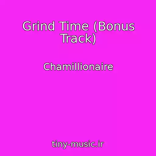 کاور آهنگ Grind Time (Bonus Track) از Chamillionaire