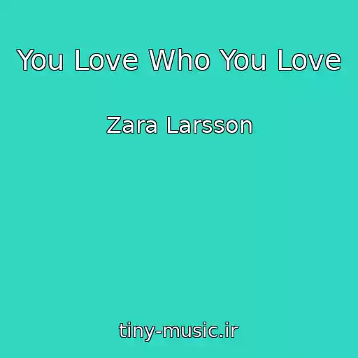 کاور آهنگ You Love Who You Love از Zara Larsson