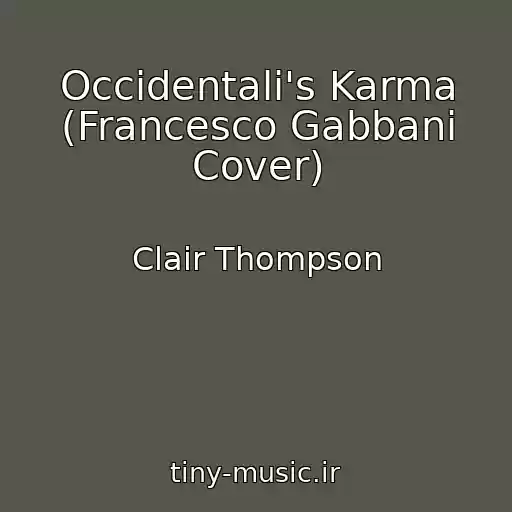 کاور آهنگ Occidentali's Karma (Francesco Gabbani Cover) از Clair Thompson