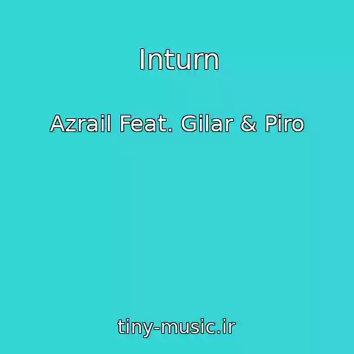کاور آهنگ Inturn از Azrail Feat. Gilar & Piro
