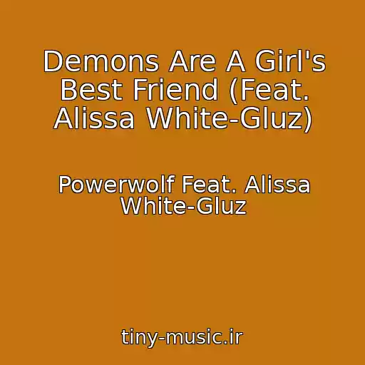 کاور آهنگ Demons Are A Girl's Best Friend (Feat. Alissa White-Gluz) از Powerwolf Feat. Alissa White-Gluz