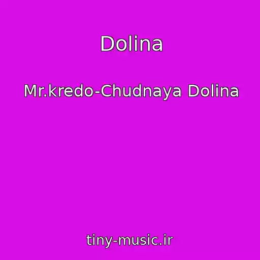 کاور آهنگ Dolina از Mr.kredo-Chudnaya Dolina