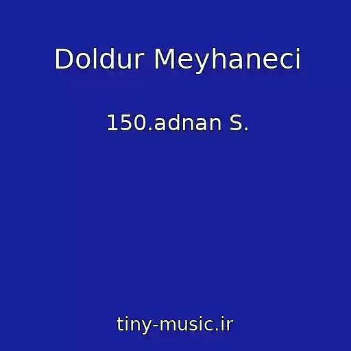 کاور آهنگ Doldur Meyhaneci از 150.adnan S.
