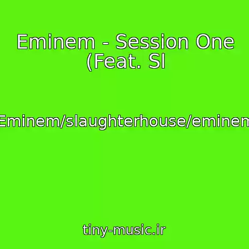 کاور آهنگ Eminem - Session One (Feat. Sl از Eminem/slaughterhouse/eminem