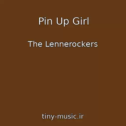 کاور آهنگ Pin Up Girl از The Lennerockers
