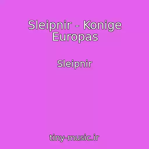 کاور آهنگ Sleipnir - Konige Europas از Sleipnir