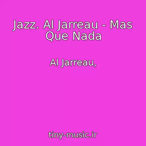 کاور آهنگ Jazz. Al Jarreau - Mas Que Nada از Al Jarreau,