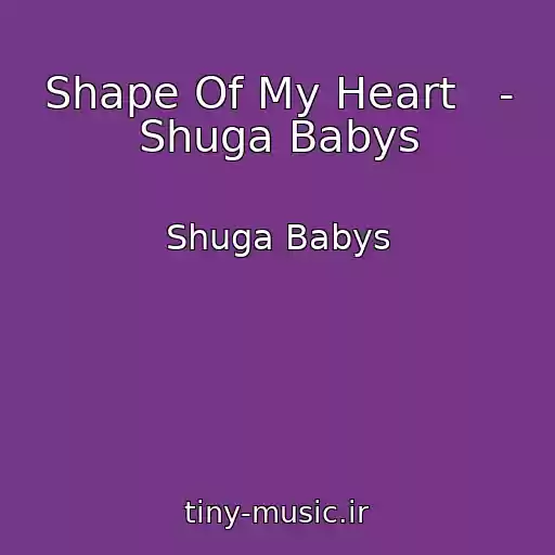 کاور آهنگ Shape Of My Heart   - Shuga Babys از Shuga Babys