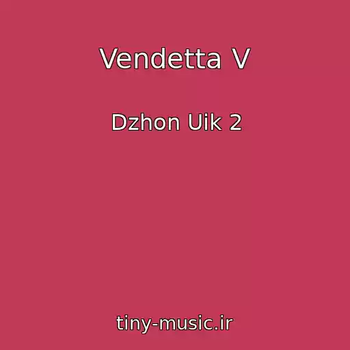 کاور آهنگ Vendetta V از Dzhon Uik 2