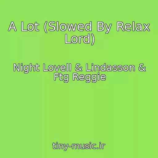 کاور آهنگ A Lot (Slowed By Relax Lord) از Night Lovell & Lindasson & Ftg Reggie