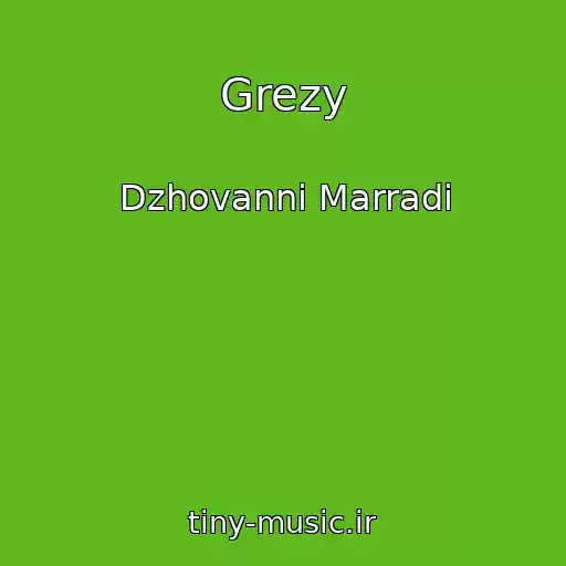 کاور آهنگ Grezy از Dzhovanni Marradi