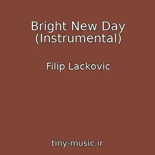 کاور آهنگ Bright New Day (Instrumental) از Filip Lackovic